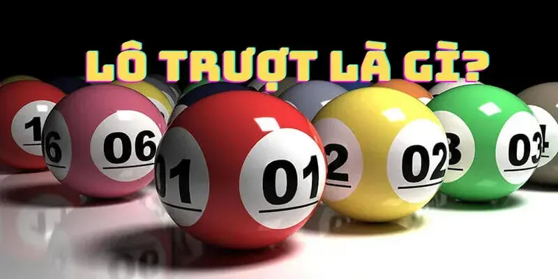 Khám Phá Lô Trượt Là Gì? Tìm Hiểu Chi Tiết Cùng BJ88