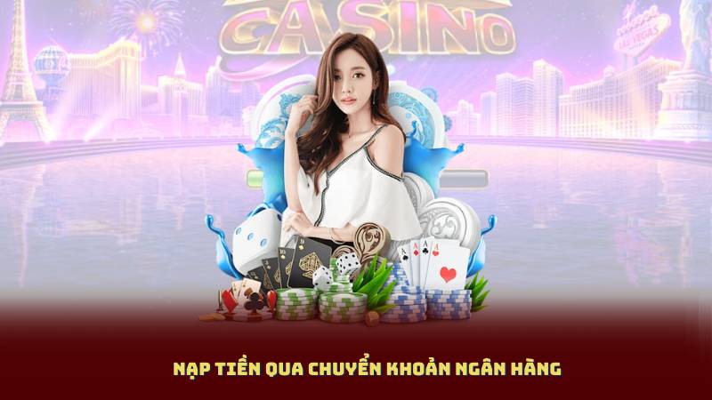 Nạp tiền qua chuyển khoản ngân hàng