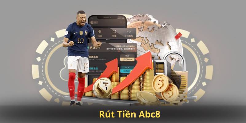 Rút Tiền Abc8 – Điều Kiện, Lưu Ý Và Chính Sách Quan Trọng