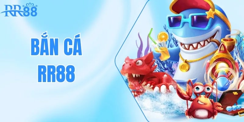 Bắn Cá RR88 – Thiên Đường Giải Trí Đổi Thưởng Đỉnh Cao 2025